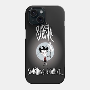 Wilson Don't Starve, Something is Coming.... Phone Case