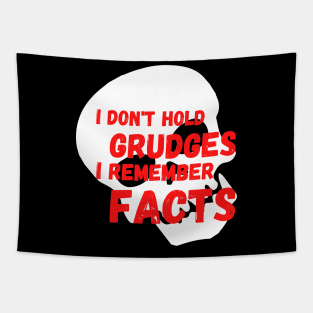 I don't Hold Grudges I Remember Facts Tapestry