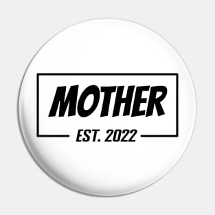 Mother Est 2022 Tee,T-shirt for new Mother, Mother's day gifts, Gifts for Birthday present, cute B-day ideas Pin