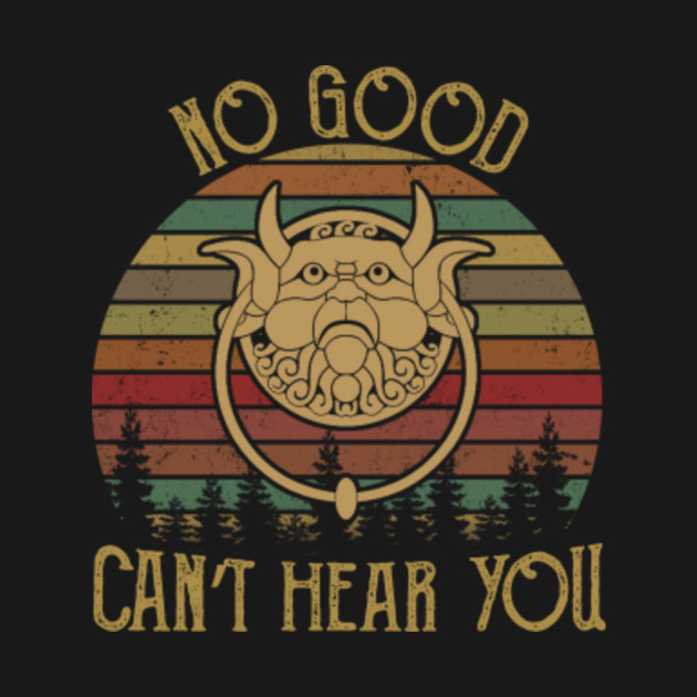 No Good Can T Hear You Women S Or Men S Labyrinth Door Knocker Tee Shirt