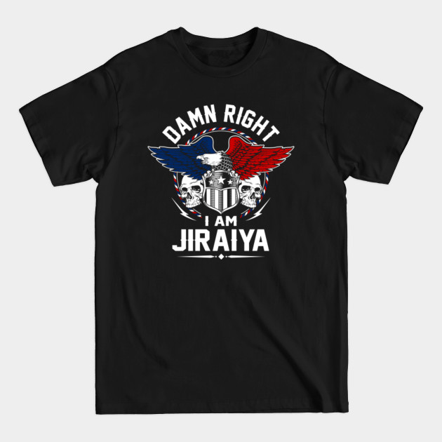 Discover Jiraiya Name T Shirt - Damn Right I Am Jiraiya Gift Item Tee - Jiraiya - T-Shirt