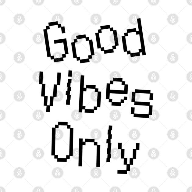 Good Vibes Only Positive Saying (White Background) by Art By LM Designs 