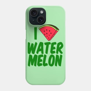 I Love Watermelon Phone Case