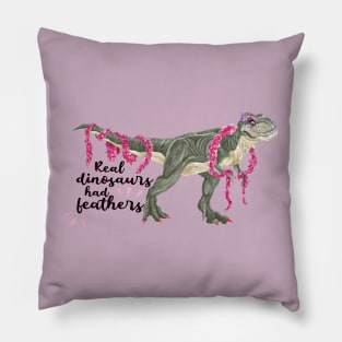 Real Dinosaurs had Feathers Pillow