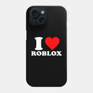 I Love Roblox - I Heart Roblox Phone Case