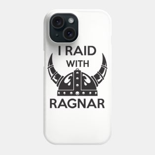 I raid with Ragnar Phone Case