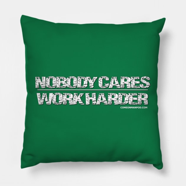 Nobody Cares Pillow by The Mantastic 4