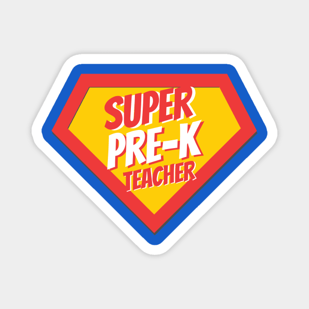 Pre-K Teacher Gifts | Super Pre-K Teacher Magnet by BetterManufaktur