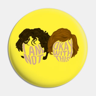 I Am Not Okay With This Pin