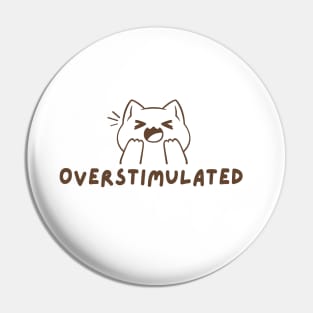 Overstimulated Cat Pin