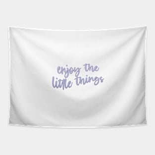 enjoy the little things Tapestry