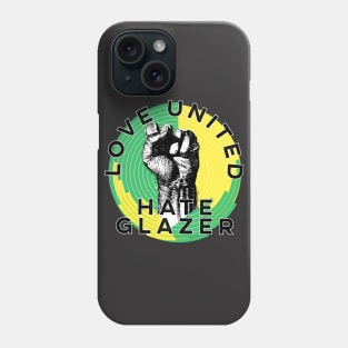 Love united Hate Glazer Phone Case