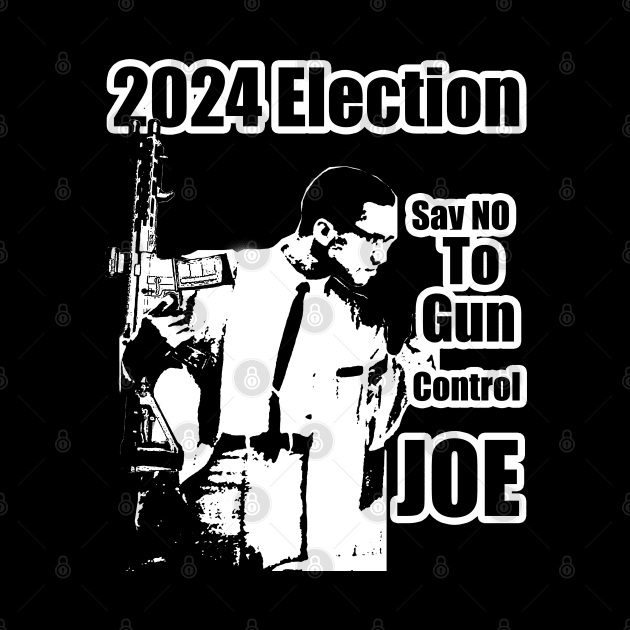 2024 Election Black White Feb Hero Say No To Gun Control Joe by Black Ice Design