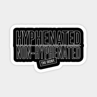 Hyphenated, Non-hyphenated? Magnet