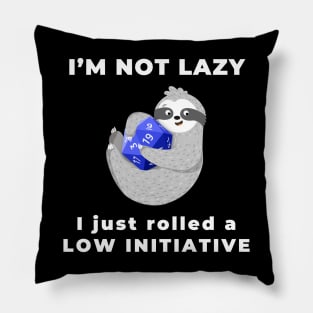 I'm not lazy, I just rolled a low initiative. Dungeons & Dragons sloth Pillow