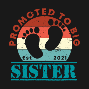 Vintage Promoted to Big Sister 2021 new Sister gift Big Sister T-Shirt