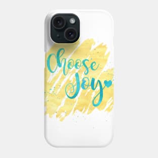 Choose Joy Phone Case