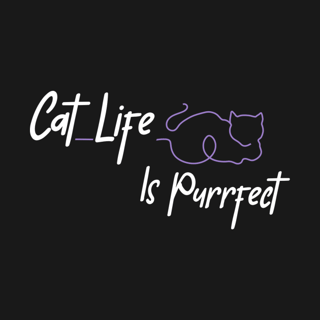 Cat Life Is Purrfect by Ras-man93