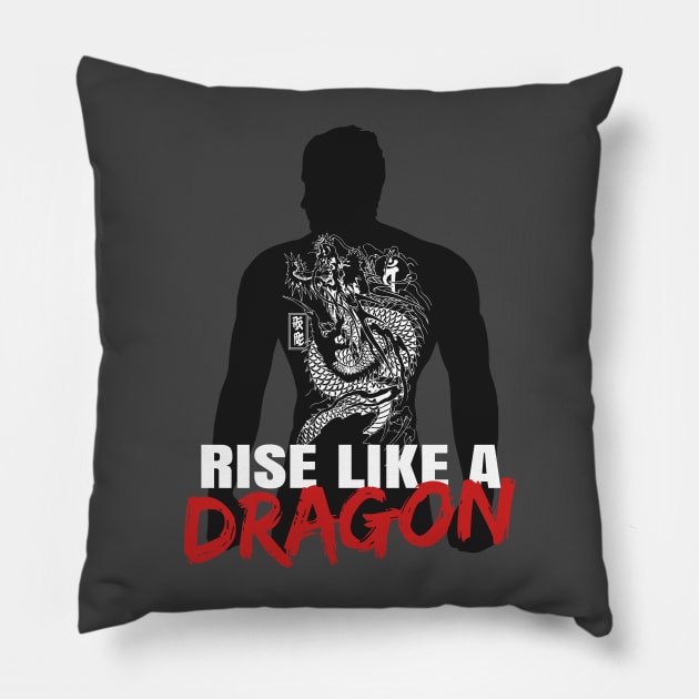 Rise Like A Dragon Pillow by YakuzaFan