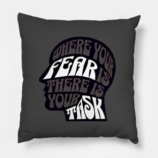 Where your fear is..|| Positive Quotes || "Back" Pillow