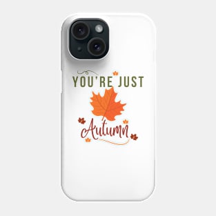 You're Autumn (Awesome) Tee Phone Case