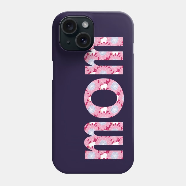 Mom Floral Art Typography for Mothers Day Phone Case by ellenhenryart