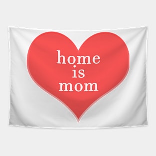 Home is Mom Tapestry