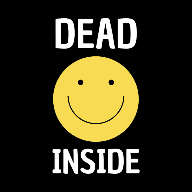 Dead Inside Shirt, Funny Meme Shirt, Oddly Specific Shirt, Sarcastic Meme Shirt, Dark Humor Shirt, Dank Meme Shirt, Happy Face Shirt by L3GENDS