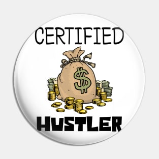 Certified hustler Pin