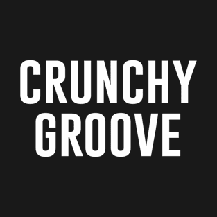 Crunchy Groove T-Shirt