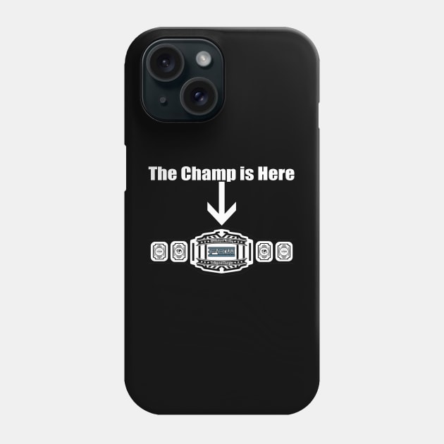 NEW Champ is here Design Phone Case by FBW Wrestling 