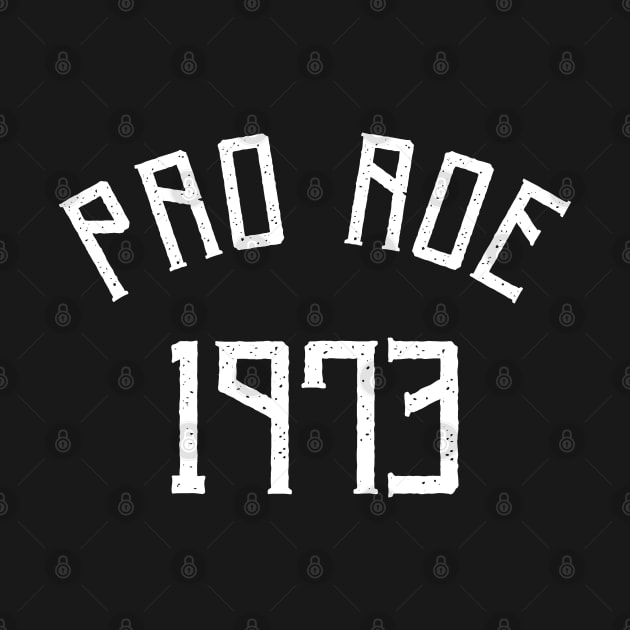 Pro Roe 1973 by Myartstor 