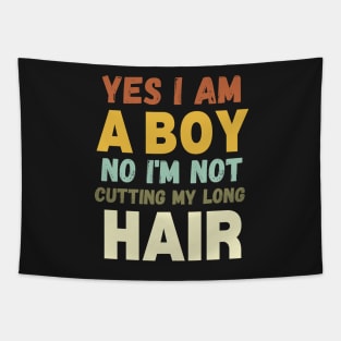 Funny Yes I Am A Boy No I'm Not Cutting My Long Hair Retro Sunset Tapestry