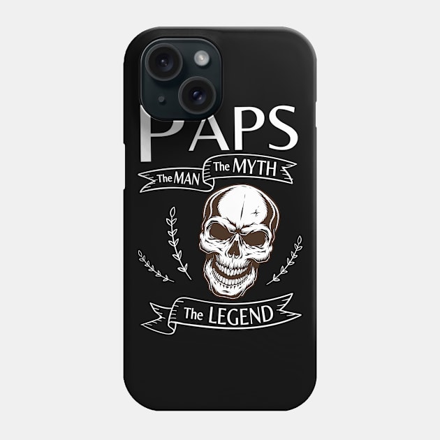 Paps The Man The Myth The Legend Happy Father Halloween Day Skeleton Lover Fans Phone Case by joandraelliot