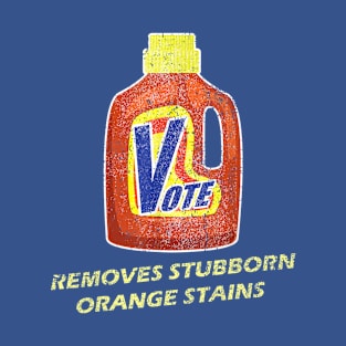 Vote Remove Stubborn Orange Stains T-Shirt