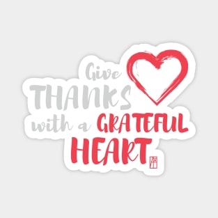 Give thanks with a grateful heart - Thankful Magnet