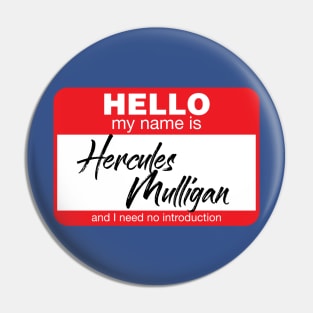 My name is Hercules Mulligan Pin