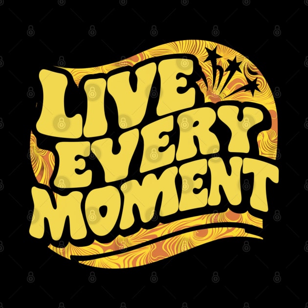 Live Every Moment by baseCompass