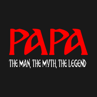 papa the legend T-Shirt