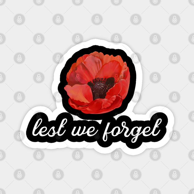 Lest We Forget Remembrance Day Lest We Forget Magnet Teepublic Lest We Forget Remembrance Day Lest We Forget Magnet Teepublic