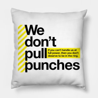 We don't pull punches Pillow