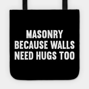 Masonry Because Walls Need Hugs Too Tote