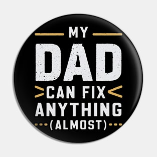 My Dad Can Fix Anything (Almost) Pin