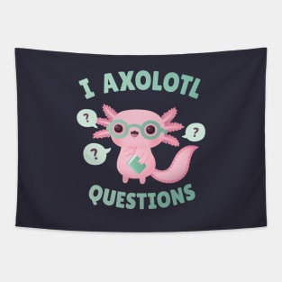 Funny I Axolotl Questions Pun Tapestry