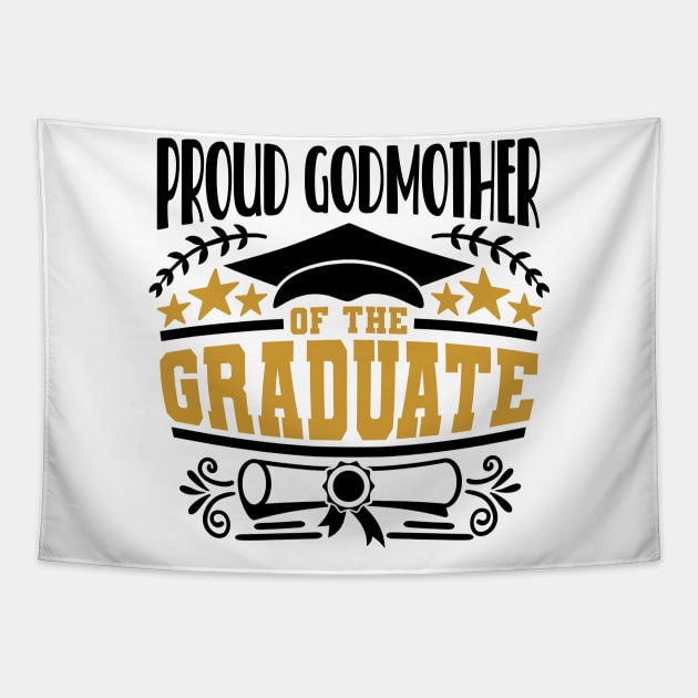 Proud Godmother Of The Graduate Graduation Gift Tapestry by PurefireDesigns