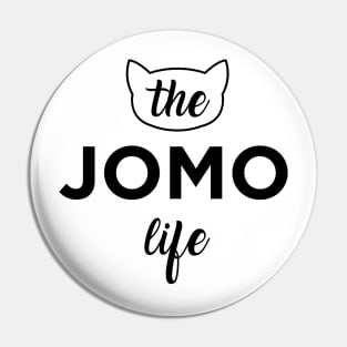 JOMO life Pin