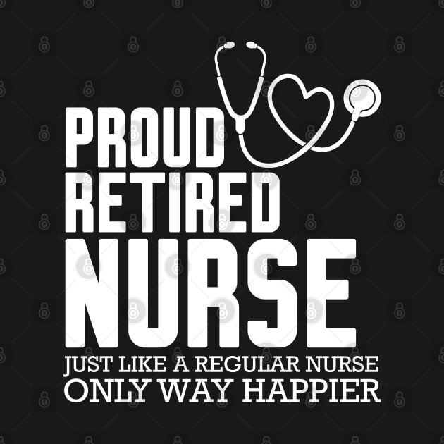 Proud Retired Nurse by Work Memes