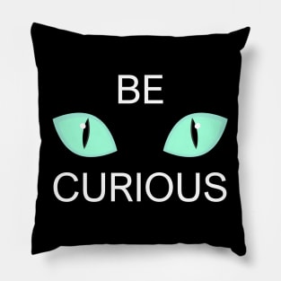 Be curious cat eyes Pillow