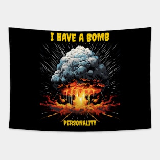 I have a bomb personality Tapestry