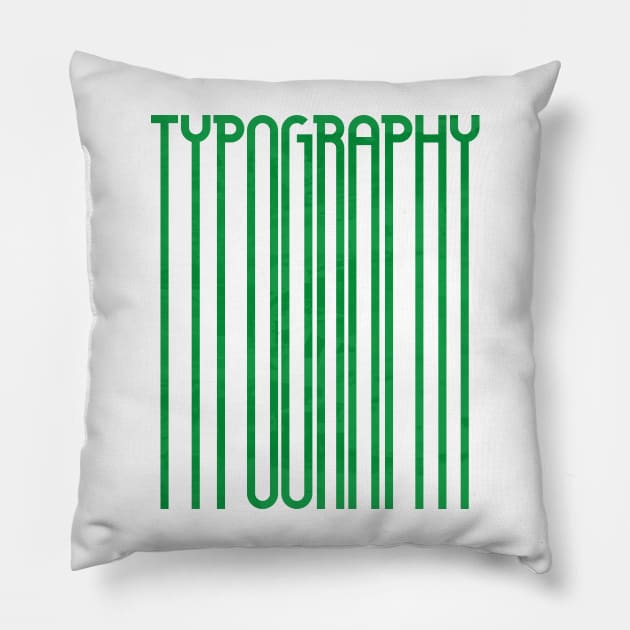 Tall Typography (Green) Pillow by John Uttley